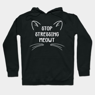 stop stressing meowt Hoodie